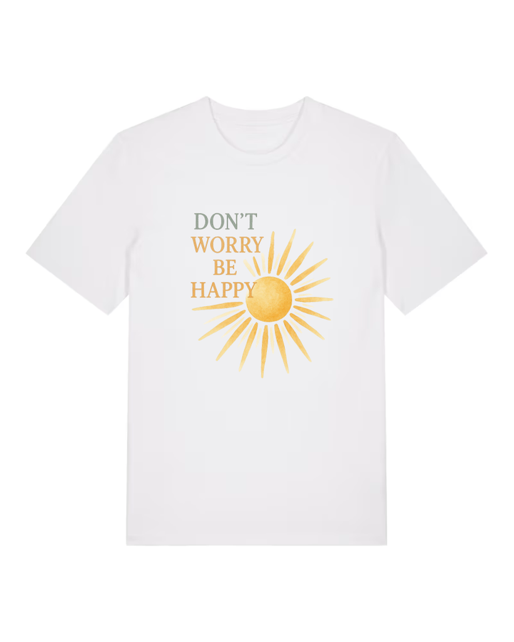 Don’t Worry Be Happy Premium Bio T-Shirt 100 % Bio-Baumwolle Unisex